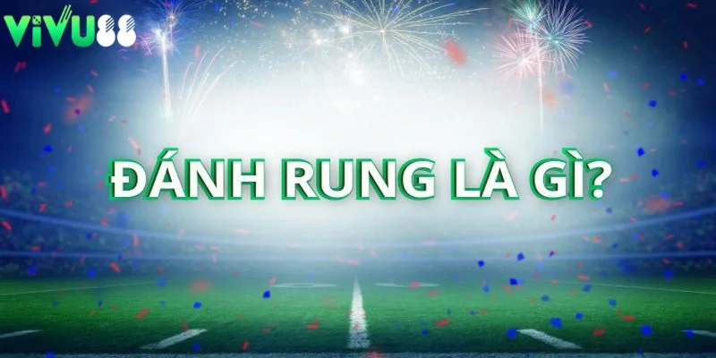 đánh rung là gì