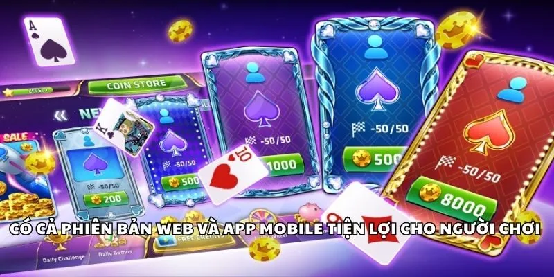Có cả phiên bản web và app mobile tiện lợi cho người chơi